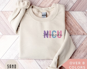 Personalized NICU Nurse Sweatshirt, Custom NICU Nurse Sweater, NICU Nurse Gift, Nurse Appreciation Gift, Neonatal Intensive Care Unit