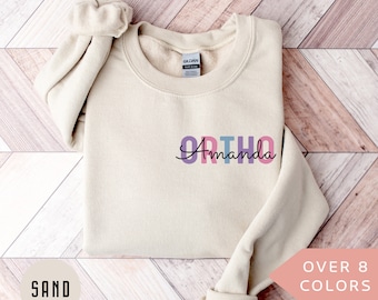 Personalized Ortho Sweatshirt, Custom Ortho Shirt, Orthopedist Gift, Nurse Appreciation Gift, Orthopedic Technician Crewneck, Ortho Sweater