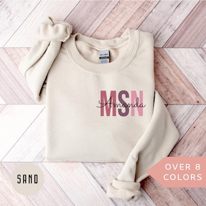 Personalized MSN Sweatshirt, Custom MSN Shirt, MSN Nurse Gift, Nurse Appreciation Gift, Master of Science in Nursing Crewneck, Pullover