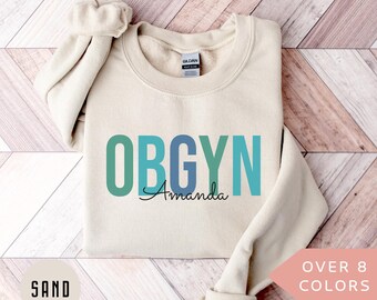 Personalized OBGYN Sweatshirt, Custom OBGYN Nurse Shirt, Obstetrics and Gynecology Nurse Crewneck, Nurse Appreciation Gift, OBGYN Pullover
