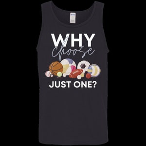 Puede incluir: Una camiseta sin mangas azul oscuro con el texto "WHY choose JUST ONE?" en blanco. El texto está rodeado de una variedad de pelotas de deporte de colores, incluyendo una pelota de baloncesto, una pelota de fútbol, una pelota de voleibol y una pelota de béisbol.