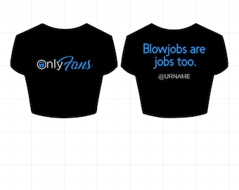 OnlyFans Crop Top Shirt: Blowjobs are Jobs Too, Personalized