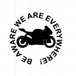 Be aware we are everywhere Decal/ Biker decal