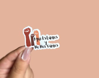 Aqui Estamos y No Nos Vamos Sticker | Latina/Latino Decal for Laptop, Water Bottle| Bilingual| Spanish Sticker