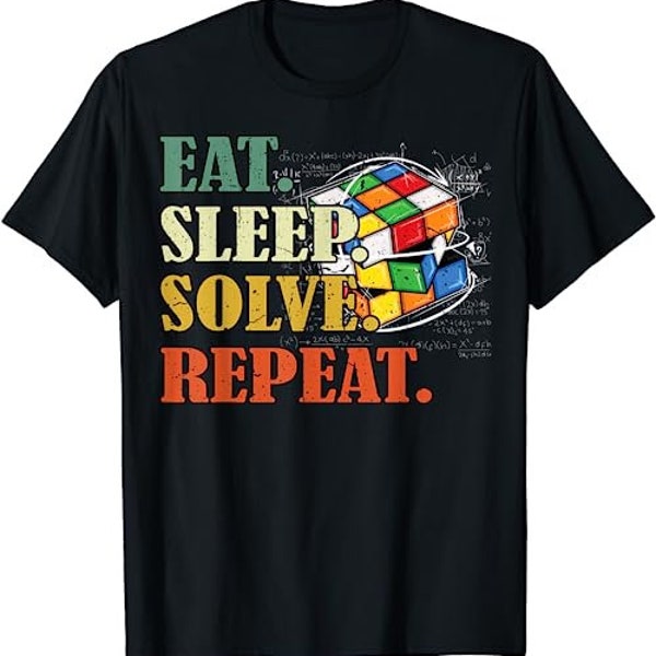 Eat sleep solve repeat Math Speed Cubing Puzzle lover Cube  T-Shirt, Sweatshirt, Hoodie - 48350