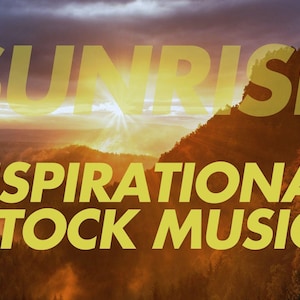 Sunrise - Inspirational Stock Music Track - Royalty Free