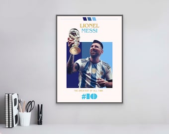 May include: A poster featuring Lionel Messi holding up the World Cup trophy. The poster has a blue and white background with the text "Lionel Messi" and "The Greatest of All Time #10".