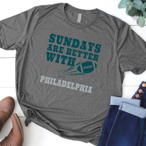 Philadelphia Eagles Shirt, Sundays Are Better with Football Shirt, Philadelphia Apparel Game Day Shirt, Soft Cotton Shirt, Quote Shirt