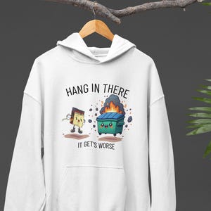Funny Dumpster Fire Hoodie, Dumpster Fire Pullover, Dumpster Fire Sweatshirt, Dumpster Fire Sweater, Dumpster Fire Apparel, Dumpster Fire