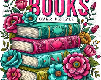 I Like Books More Than People PNG, Book png, Reading png, Digital Download, Books Over People Sublimation PNG, Funny Book Lover PNG, Bookish