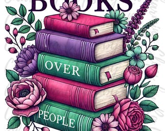 I Like Books More Than People PNG, Book png, Reading png, Digital Download, Books Over People Sublimation PNG, Funny Book Lover PNG, Bookish