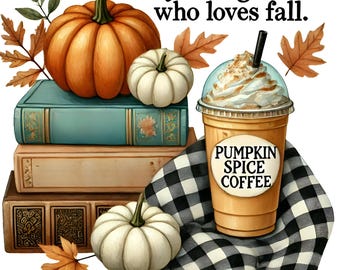 Just a Girl Who Loves Fall Png, Projekt Sublimacji, Jesienne Wibracje, Jesienne Wibracje Png, Pumpkin Spice PNG, Podstawowa Jesienna Dziewczyna, Wdzięczny Png