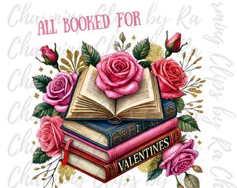 All Booked for Valentines PNG, Teacher Valentine Png, Book Lover Shirt Design, Bookish Png, Book Lover Png, Library Valentine PNG