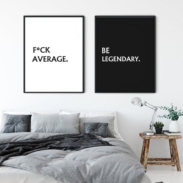 Fuck Average Be Legendary Printable Motivational Wall Art, Home Decor, Office decor, Motivational Saying Art, Wall Art Inspirational Quote