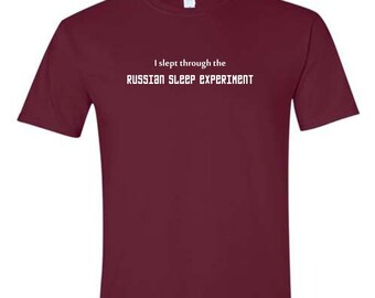 I Slept Through the Russian Sleep Experiment Short Sleeve Unisex T-Shirt