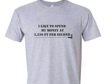 I Like to Spend My Money at 3,250 Ft Per Second Gray Short Sleeve Unisex T-Shirt