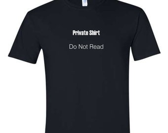 Private Shirt Do Not Read Short Sleeve Unisex T-Shirt