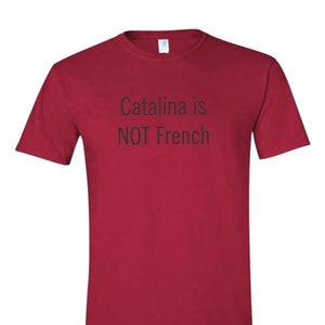 Catalina is NOT French Short Sleeve Unisex T-Shirt