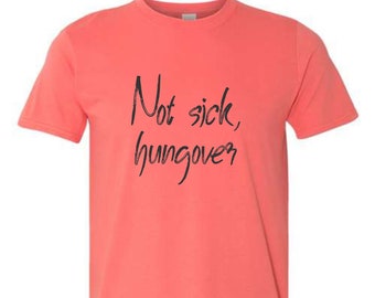 Not Sick, Hungover Short Sleeve Unisex T-Shirt