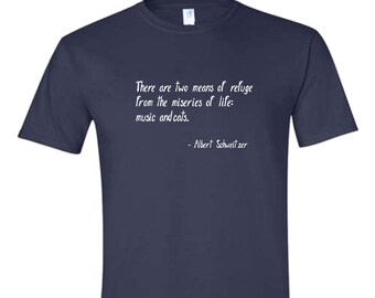 Music and Cats T-Shirt: Albert Schweitzer Quote, Unisex Cotton Tee
