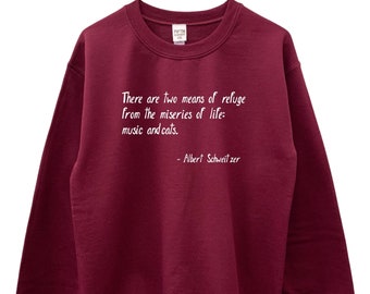 Music and Cats Sweatshirt: Albert Schweitzer Quote Unisex Crewneck
