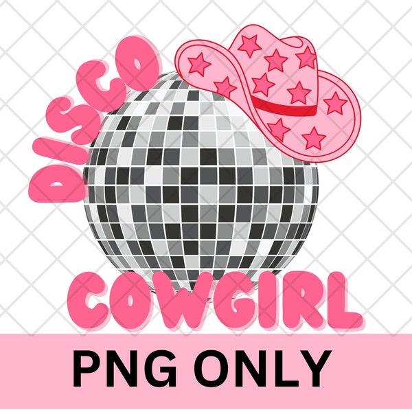 Disco Cowgirl PNG - cowgirl hat - PNG - disco ball PNG - bachelorette - birthday party - sublimation - digital download - cricut - western