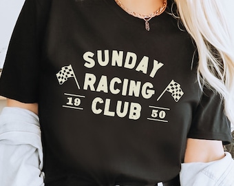 Race Girl Shirt, Sunday Racing Shirt, Vintage Car shirt, Racing Club tee, Retro Shirt, Race Lover Gift, Girl Car Shirt