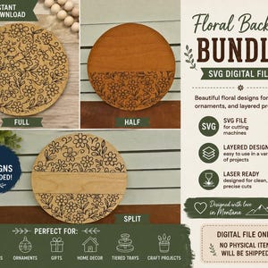 May include: A digital file bundle titled Floral Backer BUNDLE SVG DIGITAL FILE featuring three circular wooden designs with black line art floral patterns. The set includes a full floral circle, a half floral circle, and a split floral circle design.