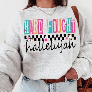 hard fought hallelujah PNG SVG, Christian Png, Trendy Shirt Design, Hard Fought Hallelujah Svg, Bible Verse Png, religious Svg, christian
