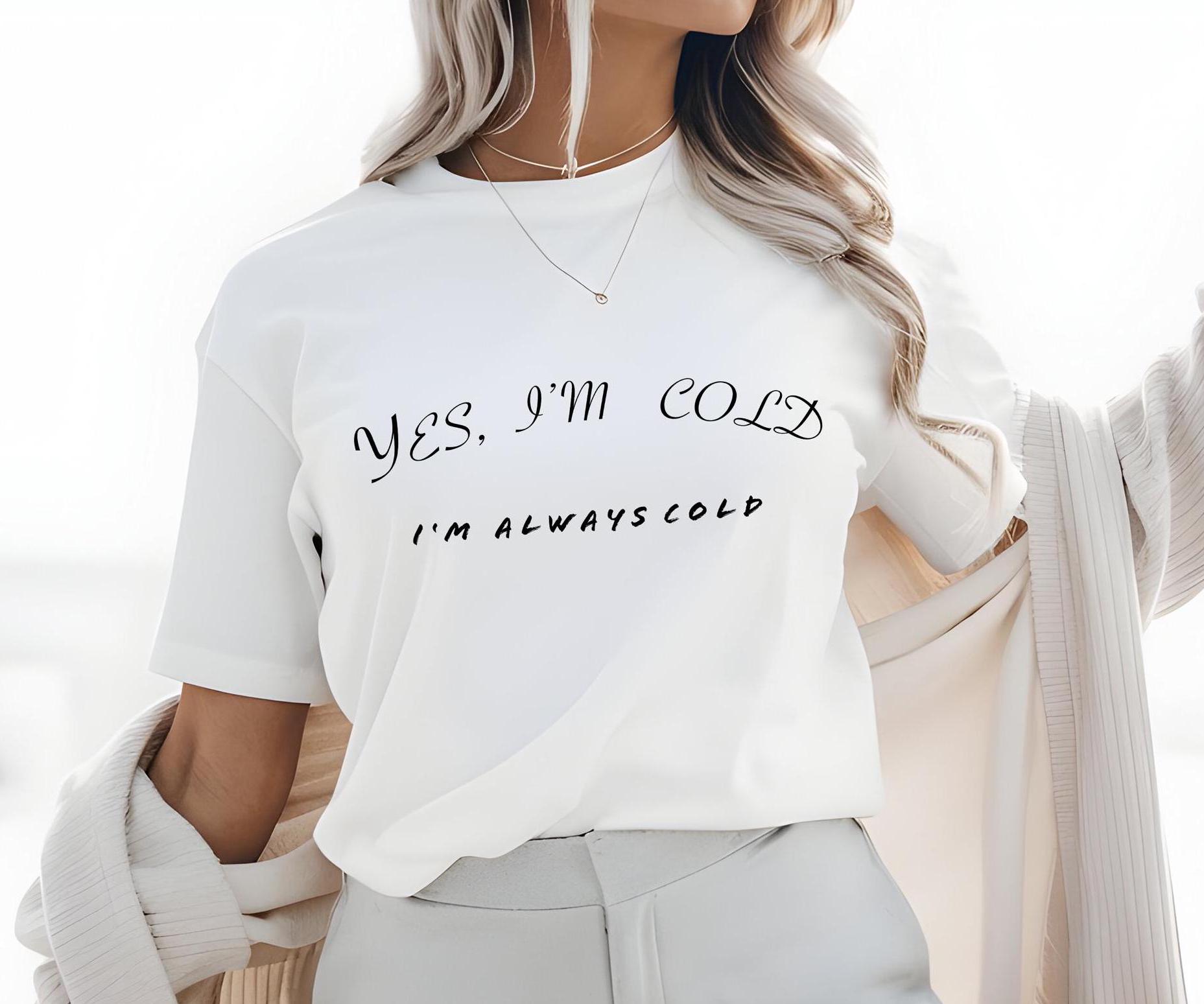 Yes I'm Cold Me 24:7 Minimalist Sweatshirt Png, Always Cold Sweatshirt, Funny Sweatshirt, Christmas Gift Sweater Png, Still Cold Sweatshirt