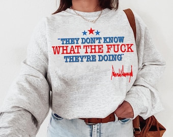 They don't know what the f they're doing PNG SVG, Funny Political Png, DTF