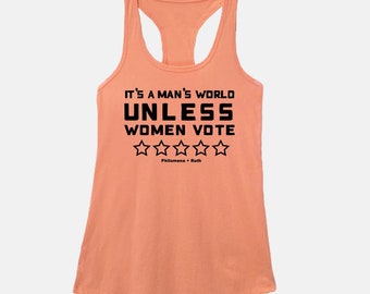 It's a Man's World Unless Women Vote Women's Racerback Tank