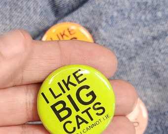 I Like Big Cats - button