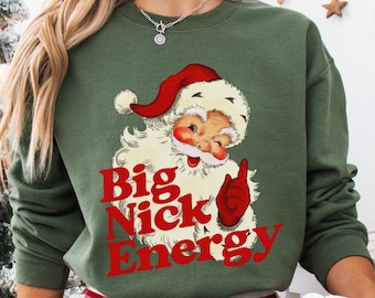 Retro Santa Christmas Sweatshirt, Funny Xmas Sweater, Vintage Holiday Crewneck, Big Nick Energy