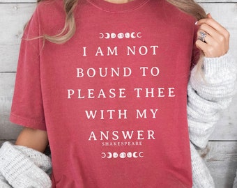 Shakespeare Quote Gift, I Am Not Bound Shirt, Merchant of Venice Quote, Classic Literature, Booktok Merch, Dark Academia, Booktoker
