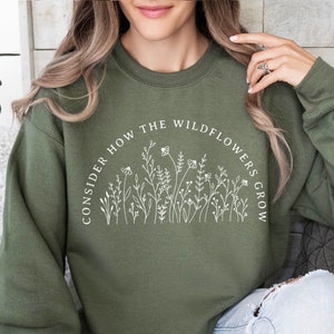 Consider the Wildflowers Sweatshirt, Inspirational Bible Sweater, Boho Christian Shirt, Church shirt, Religious Shirt, Faith, Jesus Shirt