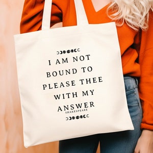 Shakespeare Quote Gift, I am Not Bound Bag, Merchant of Venice Quote, Classic Literature, Booktok, Dark Academia