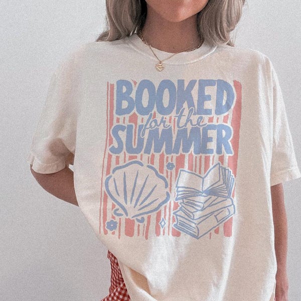 Booked for the Summer Shirt, Bookish Summer Shirt, Hot Girl Summer, Smut Reader, Romantasy Books, Book Lover Gift, Reading Shirt