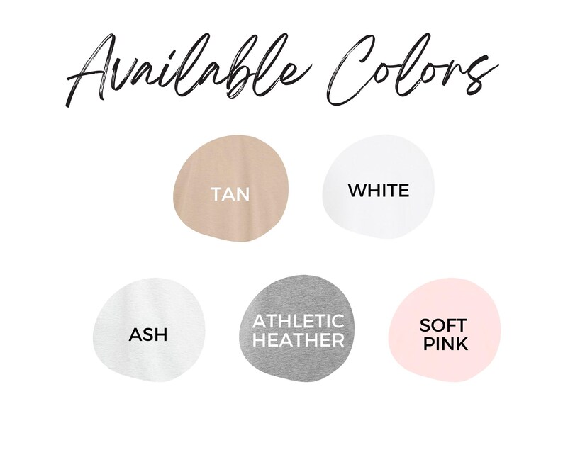 May include: Available colors for a t-shirt: Tan, White, Ash, Athletic Heather, Soft Pink