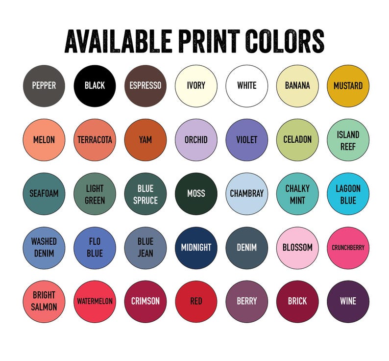 K&ouml;nnte beinhalten: Eine Farbkarte mit der &Uuml;berschrift AVAILABLE PRINT COLORS, die f&uuml;nfunddrei&szlig;ig kreisf&ouml;rmige Farbfelder zeigt, beschriftet mit Namen wie Pepper, Black, Espresso, Ivory, White, Banana, Mustard, Melon, Terracota, Yam, Orchid, Violet, Celadon, Island Reef, Seafoam, Light Green, Blue Spruce, Moss, Chambray, Chalky Mint, Lagoon Blue, Washed Denim, Flo Blue, Blue Jean, Midnight, Denim, Blossom, Crunchberry, Bright Salmon, Watermelon, Crimson, Red, Berry, Brick und Wine.
