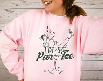 Lets Par-Tee Funny Golf Sweatshirt, Golf Wife Gift, Womens Golf Crewneck, Social Club, Golf Widow, Retro Golf Gift, Preppy Aesthetic
