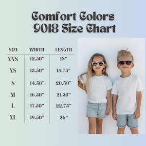 May include: A size chart for Comfort Colors 9018 t-shirts, with measurements in inches. The chart includes sizes XXS to XL, with corresponding width and length measurements. Two children wearing white t-shirts and sunglasses are in the image.