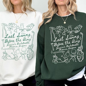 Custom Golf Bachelorette Party Sweatshirt, Personalized Country Club Bach, Luxury Bachelorette, Last Swing Before Ring, Bachelorette Merch