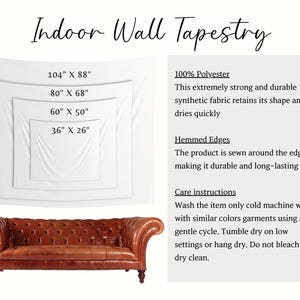 May include: White indoor wall tapestry with dimensions: 104" x 88", 80" x 68", 60" x 50", and 36" x 26". The text reads "Indoor Wall Tapestry". The tapestry is made of 100% polyester with hemmed edges. Care instructions are included.