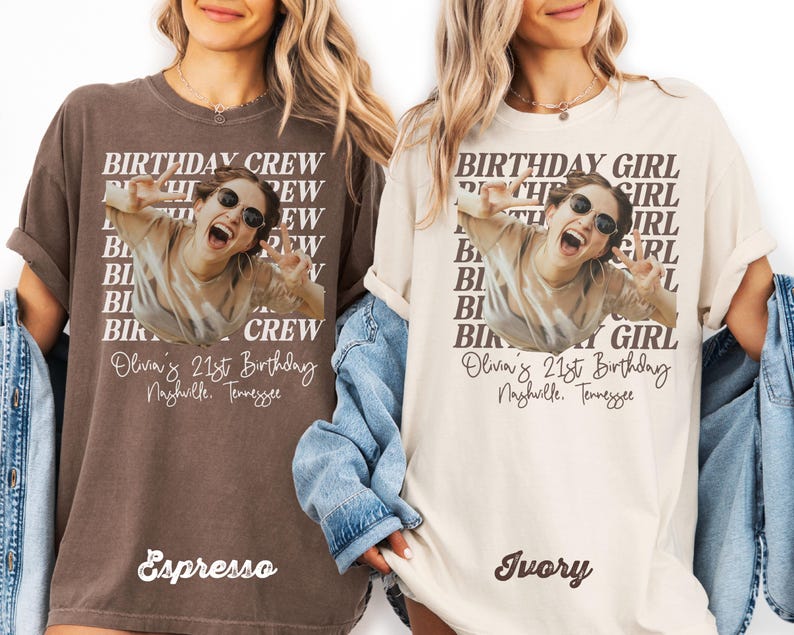 May include: Two t-shirts, one espresso-colored and one ivory-colored, featuring a photo of a person wearing sunglasses and making a peace sign. The text reads "BIRTHDAY CREW" and "BIRTHDAY GIRL" with the name "Olivia" and "21st Birthday" and the city "Nashville, Tennessee".