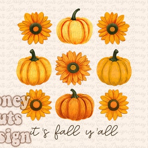 May include: A digital clipart set featuring six images of pumpkins and sunflowers. The pumpkins are orange and have a stem. The sunflowers are yellow with brown centers. The text "Honey Cuts Design it's fall y'all" is at the bottom of the image.