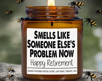 Funny Gift İdea For Retiree Friend, Retirement Gift Candle, Smells Like Someone Else&#39;s Problem Now, Happy Retirement, Beeswax, Soy Wax