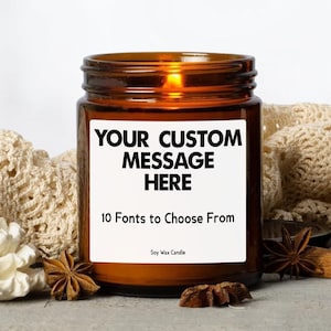 Create Your Own Custom Candle Mothers Day Gift Soy Candle Birthday Gift Personal Bridesmaid Gift Personalized gift Funny Candles Customized
