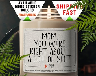 Gift From Daughter, Mom You Were Right Candle Funny Mothers Day Gifts Moms Birthday Soy Wax for Mom Funny Vegan Custom Mom Candle for Mom