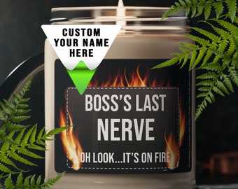 Personalize Boss's Last Nerve Scented Soy Candle, Last Nerve Candle Funny Candle, Custom Last Nerve Office Gift, Best Friend Gift, 9oz